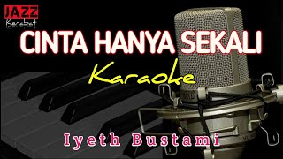 Download lagu KARAOKE CINTA HANYA SEKALI IYETH BUSTAMI | VERSI KORG PA50 | mp3