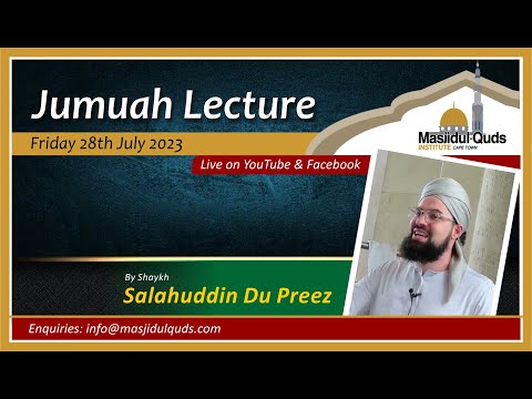 Jumuah Lecture  - Shaykh Salhuddin Du Preez