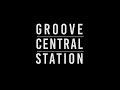The Garage Sessions Presents - Groove Central Station - Never Too Much : The Way You Make Me Feel