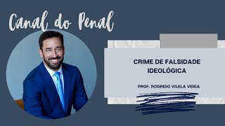 Falsidade Ideológica - Art. 299 do CP