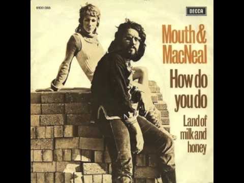 Mouth And MacNeal How Do You Do