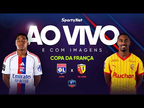 ENDRICK AO VIVO E COM IMAGENS: LYON X LENS | QUARTAS DE FINAL | COPA DA FRANÇA