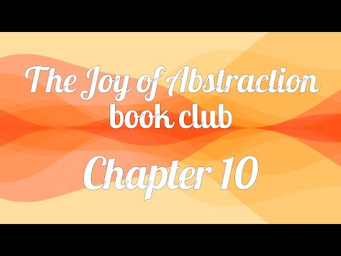 The Joy of Abstraction book club — Chapter 10