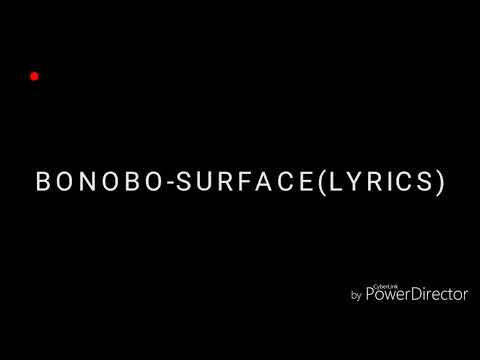 download lagu mp3 mp4 Bonobo Surface Lyrics, download mp3 Bonobo Surface Lyrics free download mp3, download mp3 Bonobo Surface Lyrics