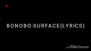 BONOBO-SURFACE(LYRICS)