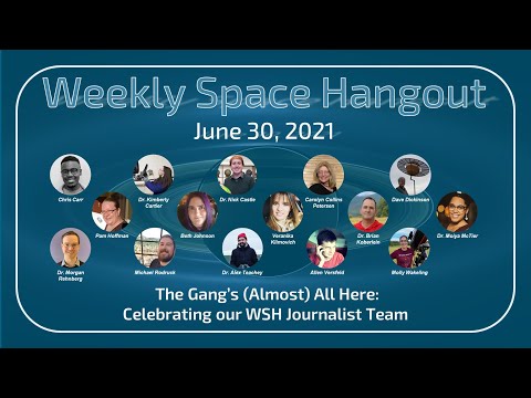 Weekly Space Hangout: June 30, 2021 – The Gang's (Almost) All Here: Celebrating Our Journalist Team