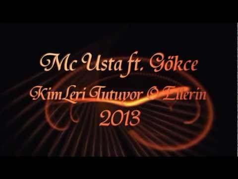 Mc Usta Ft Gökce KimLeri Tutuyor O Ellerin 2013