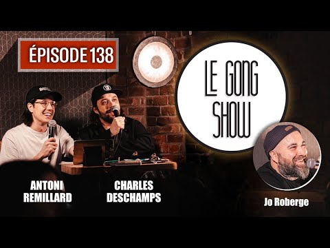 Le Gong Show - Ep.138 Jo Roberge