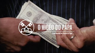 [O vídeo do Papa – Maio 2019 – Não à corrupção]