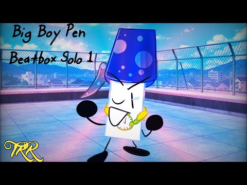 Big Boy Pen Beatbox Solo 1 | TRR