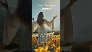 O tempo faz a gente entender!  #músicarelaxante #oraçãodamanhã #shorts