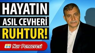 Prof. Dr. Şener Dilek - Sözler - 29. Söz - 3. Menba - Hayatın Asıl Cevheri Ruhtur!