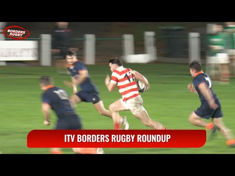 ITV BORDERS RUGBY ROUNDUP - THE SOUTH v EDINBURGH