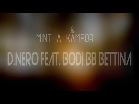 D.Nero feat. Bódi BB Bettina - Mint A Kámfor