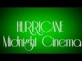 Hurricane by Midnight Cinema 