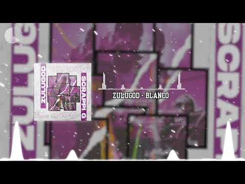 Zulugod X Scrappi G - Blanco || Hip Hop Rap Music”