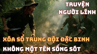 BÍ MẬT PHỤC KÍCH Cả Trung Đội Đặc Binh Chiến Trường K - Và Cách Xóa Sổ Trong 7 Phút Ai Cũng Sững SỜ