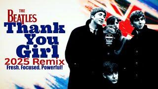 Download lagu The Beatles’  'THANK YOU GIRL'  Supercharged! | 2025 Remix Unveiled mp3