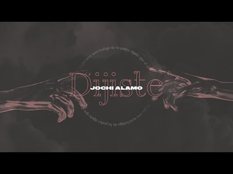 Jochi Alamo - Dijiste - Video Lyric Oficial