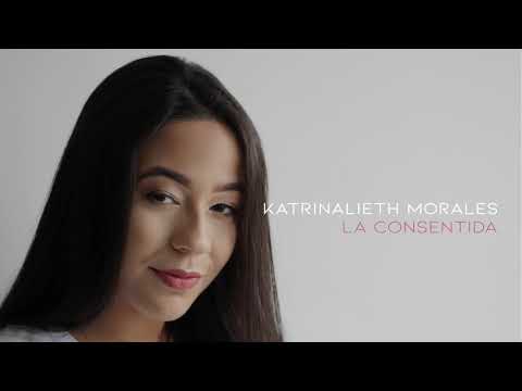 La Consentida Katrinalieth Morales