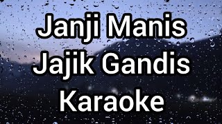 Download lagu Janji Manis - Jajik Gandis - Karaoke mp3