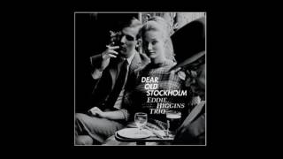 Dear old stockholm - Eddie Higgins Trio