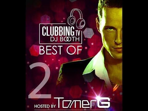 Tomer G - CLUBBING TV DJ BOOTH 2 | Best Of