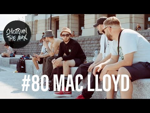 MAC LLOYD | Shotgun The Aux Podcast #80