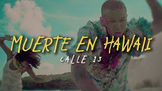 Calle 13 - Muerte En Hawaii (LETRA)