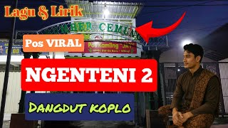 Download lagu NGENTENI 2 - DANGDUT KOPLO, POS JAY VIRAL  ( lirik & video) mp3 Download lagu NGENTENI 2 - DANGDUT KOPLO, POS JAY VIRAL  ( lirik & video) mp3