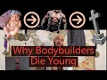 Why do Bodybuilders DIE Young?
