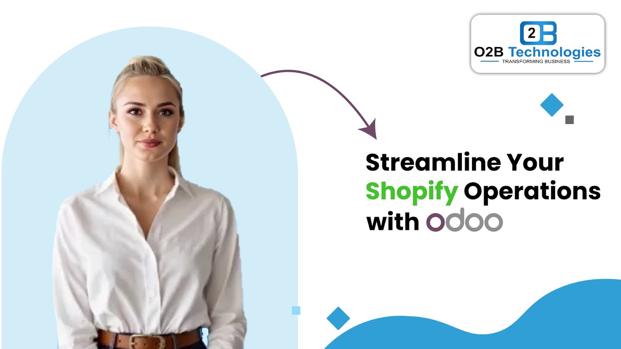 Streamline Your Shopify Operations with Odoo | O2B Technologies