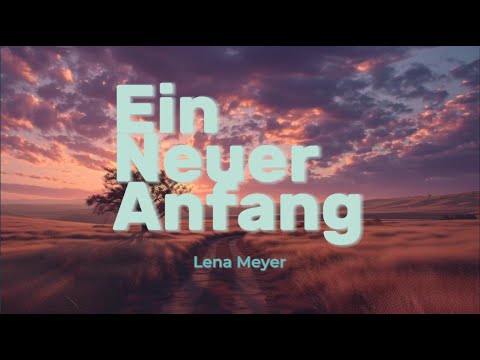 Ein Neuer Anfang - Lena Meyer