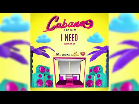 Adam O - I Need (Cabana Riddim) | 2021 Soca