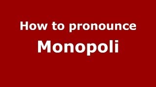 How to pronounce Monopoli