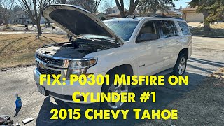FIX: P0301 Misfire on Cylinder #1 - Chevy Tahoe