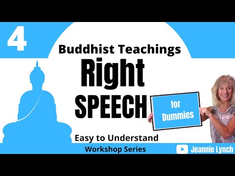 RIGHT SPEECH  - BUDDHIST TEACHINGS (# 4)