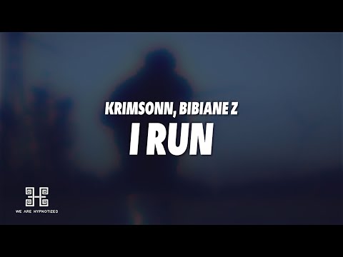 Krimsonn, Bibiane Z - I Run (Lyrics)