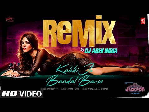 KABHI JO BAADAL BARSE (REMIX): Arijit Singh | Sunny Leone, Sachin J | Sharib-Toshi | DJ Abhi India
