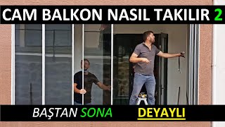 Cam balkon nasıl takılır montaj | Cam Balkon 2. Bölüm | albert genau