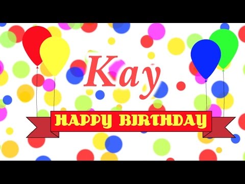 download lagu mp3 mp4 Happy Birthday Kay, download lagu Happy Birthday Kay gratis, unduh video klip Happy Birthday Kay