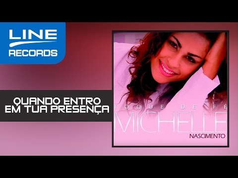 Quando Entro Em Tua Presença - Michelle…
