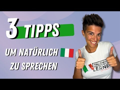 3 Tipps, um natürlich Italienisch zu sprechen 🇮🇹 (italienisch lernen)