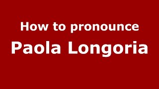 How to pronounce Paola Longoria