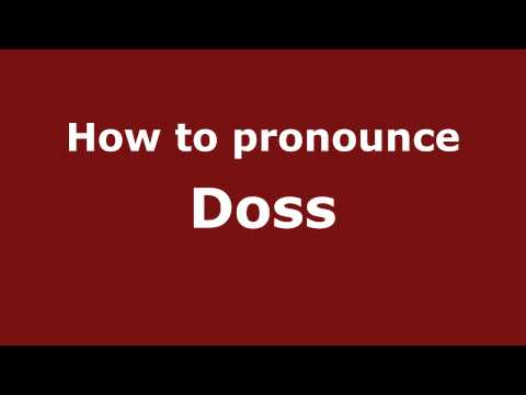 How to Pronounce Doss - PronounceNames.com