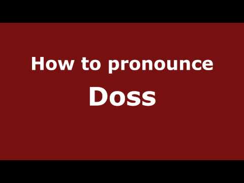 How to pronounce Doss