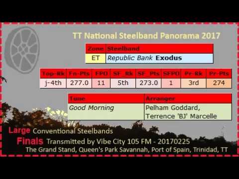 Pano Finals Lg 2017 - Exodus Steel Orchestra - Good Morning (Arr Pelham Goddard, 'BJ' Marcelle)