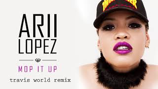 ARii Lopez - Mop It Up (Travis World Remix) [Official Audio] | Future Sound Of Reggae
