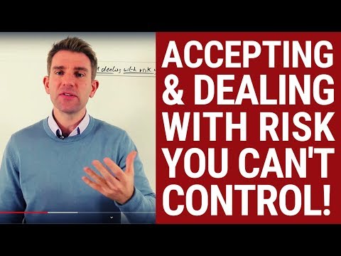 Accepting and Dealing with Risk You Can't Control! ✊