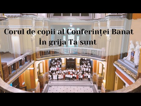 În grija Ta sunt - Corul de copii al conferinței Banat
